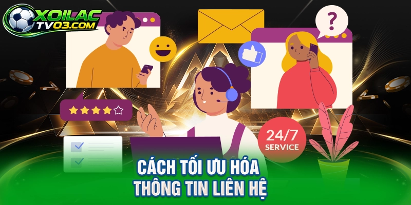 Cách Tối Ưu Hóa Thông Tin Liên Hệ