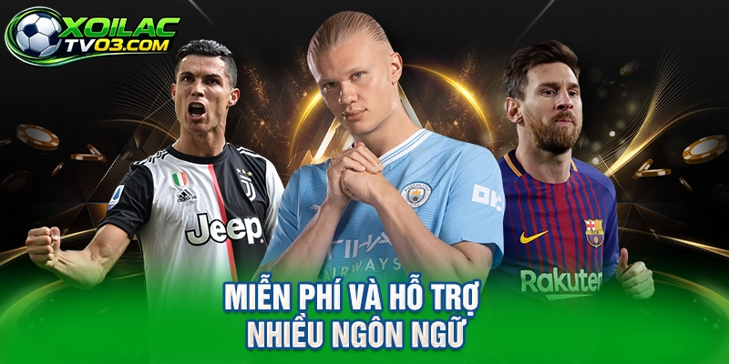 Miễn Phí và Hỗ Trợ Nhiều Ngôn Ngữ