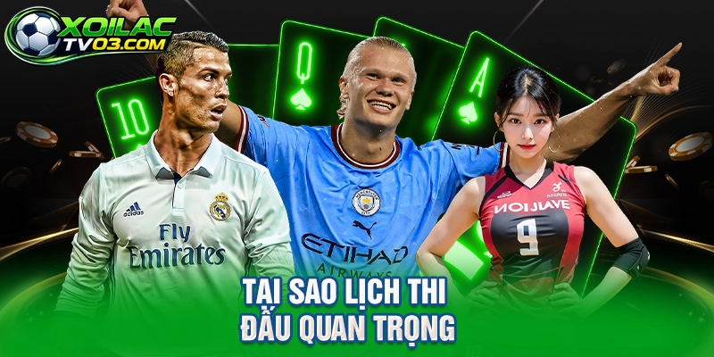 Tại Sao Lịch Thi Đấu Quan Trọng