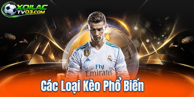 Các Loại Kèo Phổ Biến