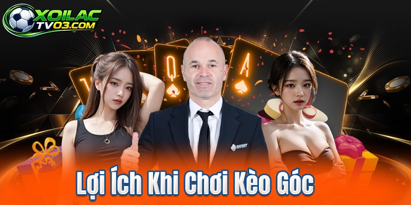 Lợi Ích Khi Chơi Kèo Góc