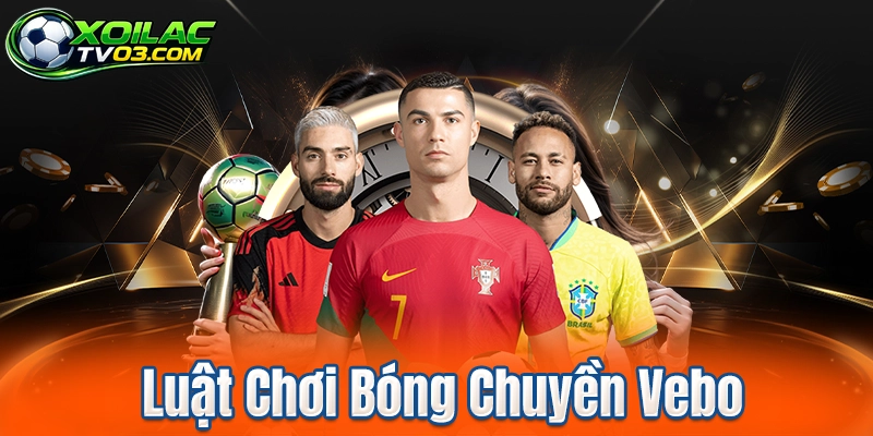 Luật Chơi Bóng Chuyền Vebo
