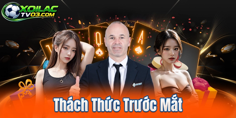 Thách Thức Trước Mắt
