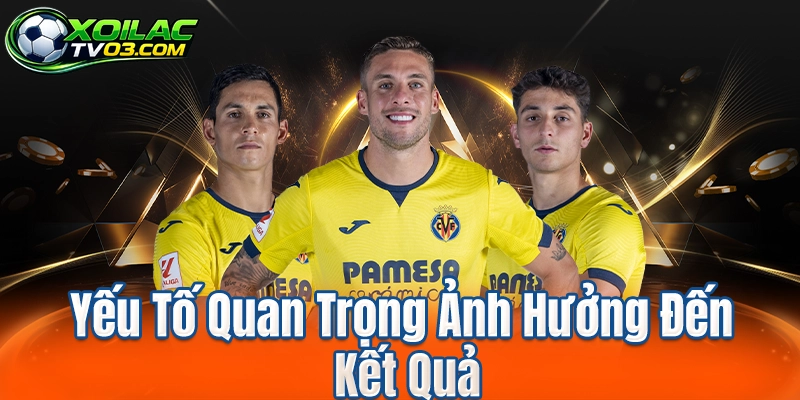 Yếu Tố Quan Trọng Ảnh Hưởng Đến Kết Quả