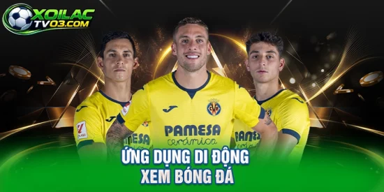 Ứng Dụng Di Động Xem Bóng Đá