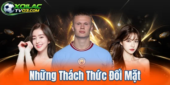 Những Thách Thức Đối Mặt